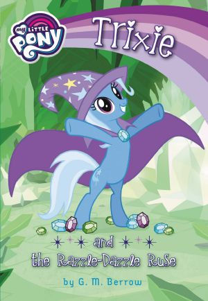 [My Little Pony: Friendship is Magic 10] • My Little Pony · Trixie and the Razzle-Dazzle Ruse